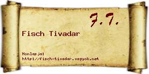 Fisch Tivadar névjegykártya